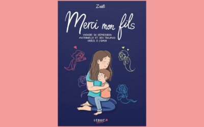 « Merci mon Fils » : Vaincre sa dépression maternelle et ses traumas grâce à l’EMDR