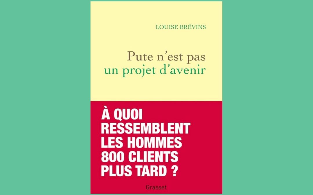 Livre/témoignage « Pute n’est pas un projet d’avenir »