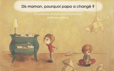 Le syndrome de stress post traumatique (SSPT) expliqué à mon enfant