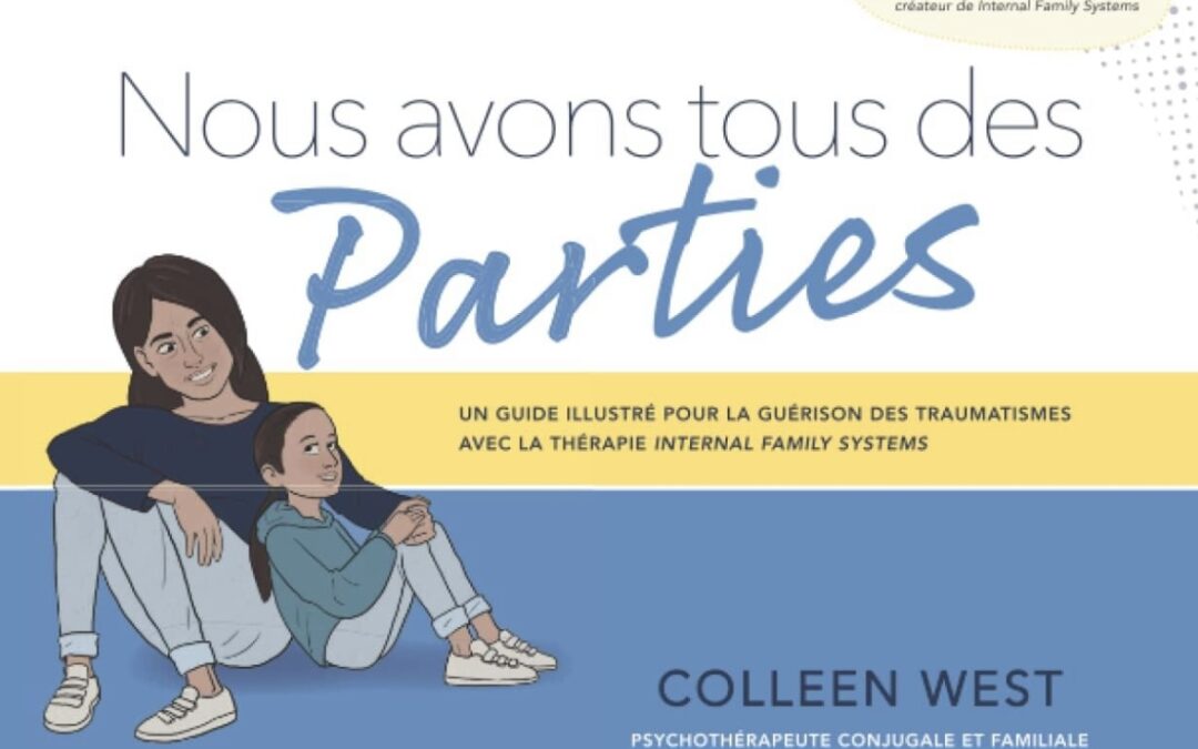  Nous avons tous des Parties: Un guide illustré pour la guérison des traumatismes avec la thérapie INTERNAL FAMILY SYSTEMS 
