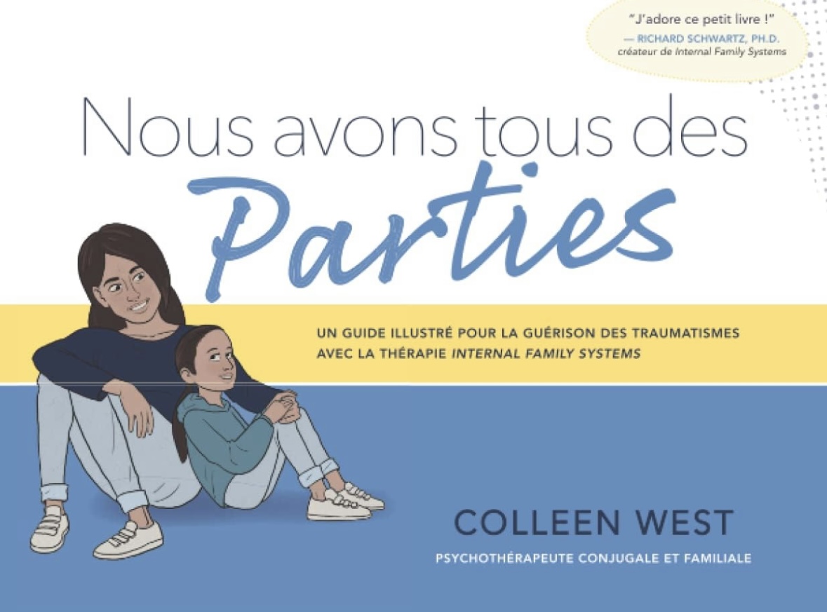 Un guide illustré pour la guérison des traumatismes avec la thérapie INTERNAL FAMILY SYSTEMS