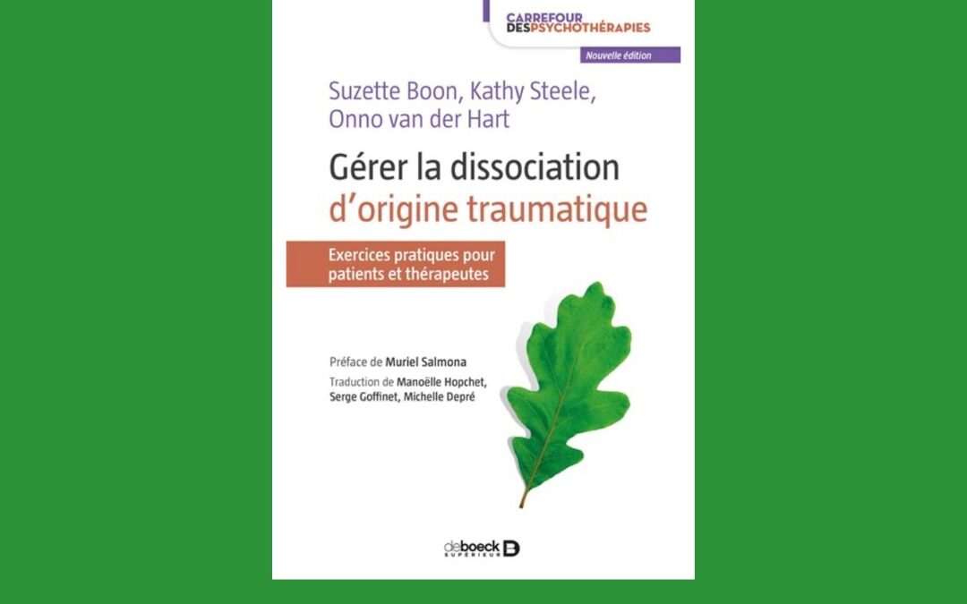 Gérer la dissociation d’origine traumatique – exercices pratiques pour patients & thérapeutes
