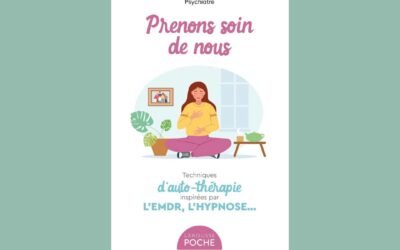 Prenons soin de nous : Technique d’autothérapie inspirées par l’emdr, l’hypnose …