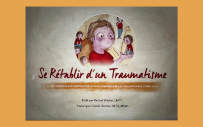 Se rétablir d’un traumatisme : Guide simplifié aux survivant(e)s pour comprendre les traumatismes complexes.