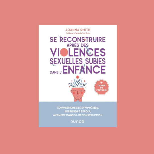 Se reconstruire après des violences sexuelles subies dans l’enfance